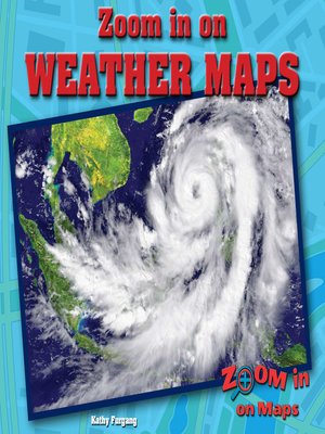cover image of Zoom in on Weather Maps